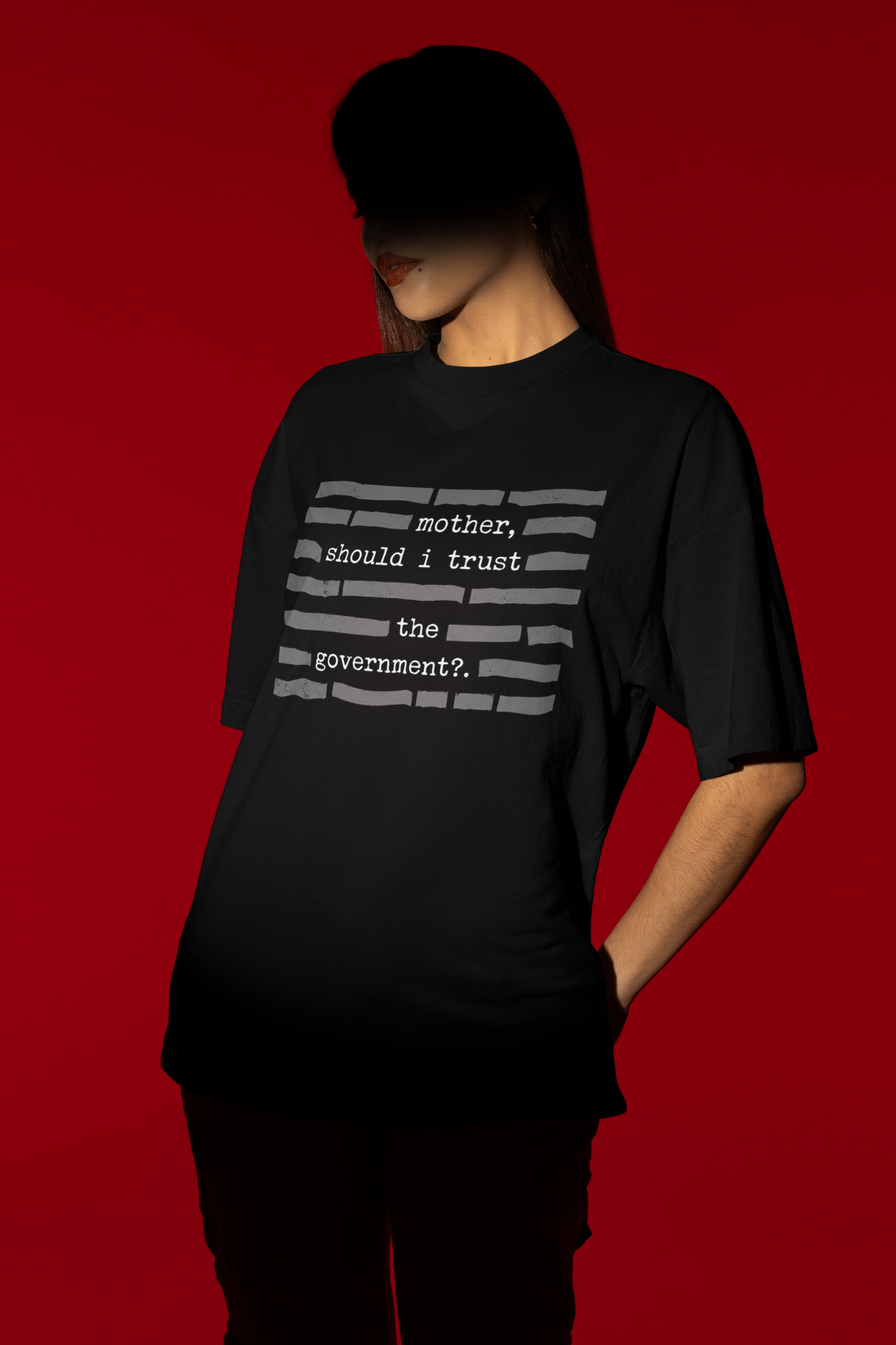 Mother, Should I Trust the Government? Oversized T-Shirt
